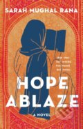 Kniha: Hope Ablaze (Sarah Mughal Rana). Wednesday Books, 2024