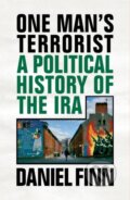 Kniha: One Man's Terrorist (Daniel Finn). Verso, 2021