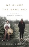Kniha: We Share the Same Sky (Rachael Cerrotti). Blackstone Publishing, 2021