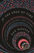 Kniha: At the Edge of Time (Dan Hooper). Princeton University Press, 2021