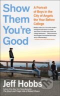 Kniha: Show Them You're Good (Jeff Hobbs). Scribner, 2021