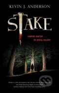 Kniha: Stake (Kevin J. Anderson). Severn House, 2021