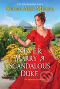Kniha: Never Marry a Scandalous Duke (Renee Ann Miller). Zebra Books, 2022