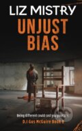 Kniha: Unjust Bias (Liz Mistry). , 2022