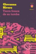 Kniha: Tierra fresca de su tumba (Giovanna Rivero)