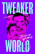 Kniha: Tweakerworld (Jason Yamas). The Unnamed Press, 2023