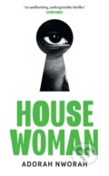 Kniha: House Woman (Adorah Nworah). The Borough Press, 2023