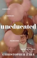 Kniha: Uneducated (Christopher Zara). Little, Brown, 2023