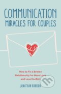 Kniha: Communication Miracles for Couples (Jonathan Robinson). , 2023