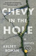 Kniha: Chevy in the Hole (Kelsey Ronan). , 2023