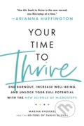 Kniha: Your Time to Thrive (Arianna Huffington, Marina Khidekel a Thrive Global). Headline Home, 2023