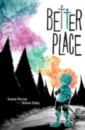 Kniha: Better Place (Duane Murray a Shawn Daley). Top Shelf Productions, 2021