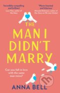 Kniha: The Man I Didn’t Marry (Anna Bell). HQ, 2021