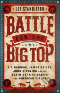 Kniha: Battle for the Big Top (Les Standiford). Public Affairs, 2021