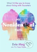 Kniha: My Nonidentical Twin (Evie Meg - This Trippy Hippie). Sphere, 2021