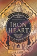 Kniha: Iron Heart (Nina Varela). Quill Tree Books, 2021