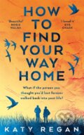 Kniha: How To Find Your Way Home (Katy Regan). Mantle, 2022