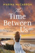 Kniha: The Time Between Us (Marina Mccarron). Aria, 2022