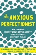 Kniha: The Anxious Perfectionist (Clarissa Ong a Michael Twohig). New Harbinger Publications, 2022