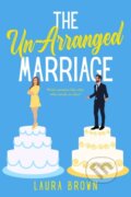 Kniha: The Un-Arranged Marriage (Laura Brown). , 2022