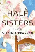 Kniha: Half Sisters (Virginia Franken). Lake Union Publishing, 2022