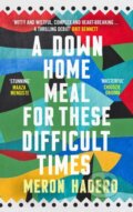 Kniha: A Down Home Meal for These Difficult Times (Meron Hadero). Canongate Books, 2022