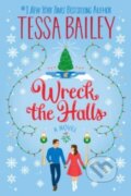 Kniha: Wreck the Halls (Tessa Bailey). Avon, 2023