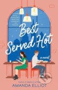 Kniha: Best Served Hot (Amanda Elliot). , 2023