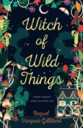 Kniha: Witch of Wild Things (Raquel Vasquez Gilliland). , 2023