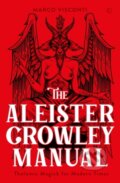 Kniha: The Aleister Crowley Manual (Marco Visconti). Watkins Publishing, 2023