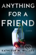 Kniha: Anything for a Friend (Kathleen M. Willett). Lake Union Publishing, 2023