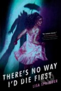 Kniha: There's No Way I'd Die First (Lisa Springer)