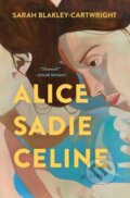 Kniha: Alice Sadie Celine (Sarah Blakley-Cartwright). Simon & Schuster, 2024