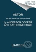 Kniha: Astor (Anderson Cooper a Katherine Howe). HarperCollins, 2024