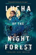 Kniha: Lucha of the Night Forest (Tehlor Kay Mejia). Random House, 2025