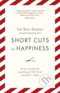 Kniha: Short Cuts To Happiness (Tal Ben-Shahar). Yellow Kite, 2021