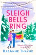 Kniha: Sleigh Bells Ring (Raeanne Thayne). Mills & Boon, 2021