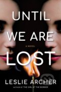 Kniha: Until We Are Lost (Leslie Archer). Lake Union Publishing, 2021