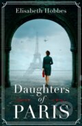 Kniha: Daughters of Paris (Elisabeth Hobbes). One More Chapter, 2022