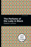 Kniha: The Perfume Of The Lady In Black (Gaston Leroux). West Margin Press, 2022