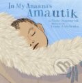 Kniha: In My Anaana's Amautik (Nadia Sammurtok)