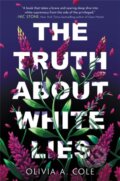 Kniha: The Truth About White Lies (Olivia A Cole). , 2022