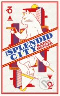 Kniha: The Splendid City (Karen Heuler). Angry Robot, 2022