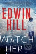 Kniha: Watch Her (Edwin Hill). Kensington Publishing Corporation, 2022