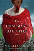 Kniha: The Irishman's Daughter (V.S. Alexander). Kensington Publishing Corporation, 2022