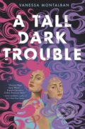 Kniha: A Tall Dark Trouble (Vanessa Montalban). Zando, 2023
