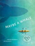 Kniha: Maybe a Whale (Kirsten Pendreigh). , 2023