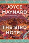 Kniha: The Bird Hotel (Joyce Maynard). Arcade, 2023