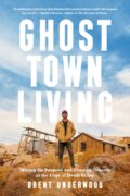 Kniha: Ghost Town Living (Underwood Brent). Harmony, 2024