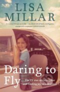 Kniha: Daring to Fly (Lisa Millar). Hachette Australia, 2021